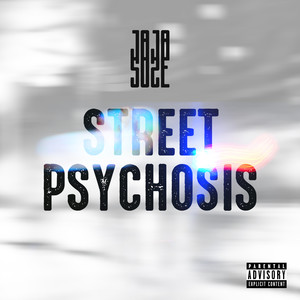 Street Psychosis (Explicit)