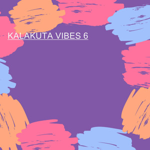 KALAKUTA VIBES 6