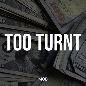 Too Turnt (Explicit)