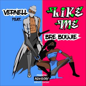 Vernell Like Me(feat. Bre Bougie) (Radio Edit)