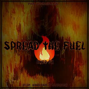 Spread The Fuel (SCP-457) (feat. Kandi Bard, Lilkidquan & arsenic!) (Explicit)