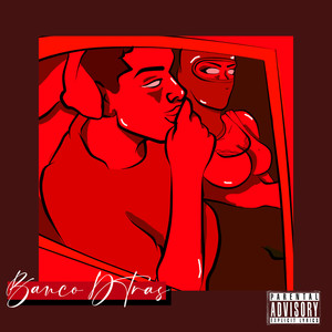 Banco D Tras (Explicit)