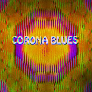 Corona Blues