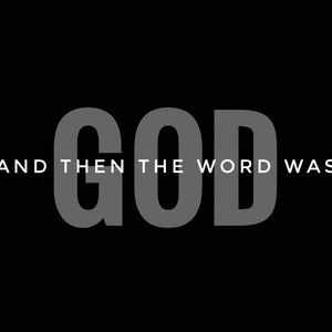 The word was God
