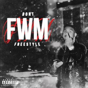 DON'T FWM (Freestyle) [Explicit]