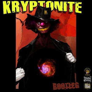 Kryptonite Bootleg