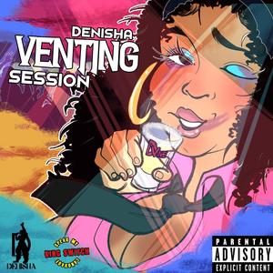 Kingswitch - Venting Session (feat. Denisha) (Explicit)