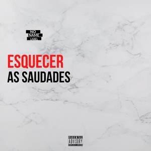 Esquecer as Saudades (Explicit)