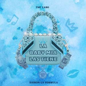 The Yabo - LA BABY MIA LAS TIENE (Explicit)