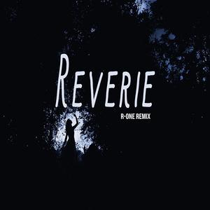 Reverie (R-ONE Remix)