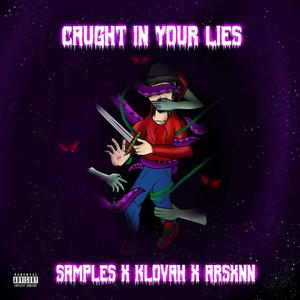 Caught in Your Lies (feat. Klovah & Arsxnn Jarius) [Explicit]