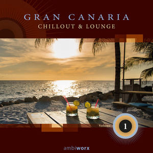 Gran Canaria: Chillout & Lounge, Vol. 01