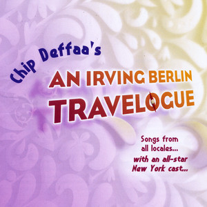 Chip Deffaa's an Irving Berlin Travelogue