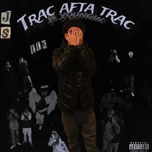 Trac Afta Trac (Explicit)