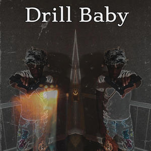 Drill Baby (Explicit)