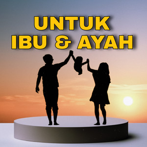Untuk Ibu & Ayah