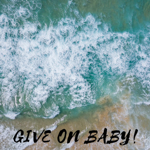 Give On Baby