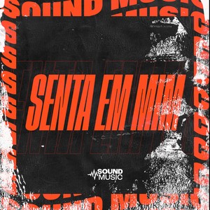 SENTA EM MIM (Explicit)