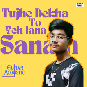 Tujhe Dekha To Yeh Jana Sanam (Guitar Acoustic)