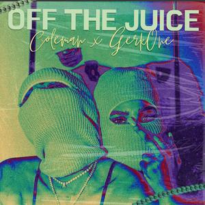 OFF THE JUICE (feat. GerkOne) [Explicit]