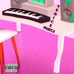 VENICE PART 2 (Explicit)