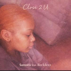 Close 2 U (feat. Recklezz)