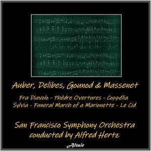 Auber, Delibes, Gounod & Massenet: Fra Diavolo - Phèdre Overtures - Coppélia - Sylvia - Funeral March of a Marionette - Le Cid - Fra Diavolo, Act I, Awv 18: I. Overture
