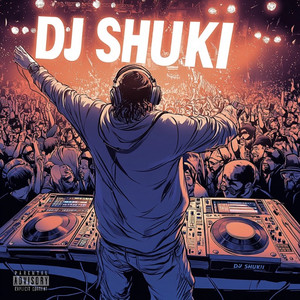 Dj Shuki (Explicit)