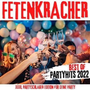 Fetenkracher - Best of Partyhits 2022 (XXXL Partyschlager Edition für deine Party)