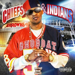 Chiefs & Indians (Deluxe) [Explicit]