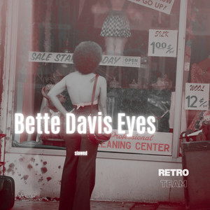 Bette Davis Eyes (Slowed)