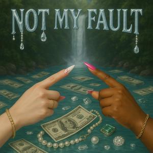 Not My Fault (feat. DejThaDoll) (Explicit)