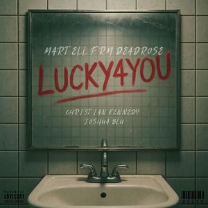 LUCKYFORYOU (feat. Christian Kennedy & Joshua Blu) (Explicit)