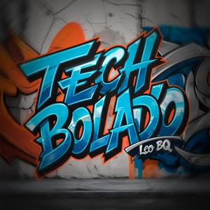 ALBUM TECH BOLADO (Explicit)