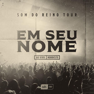 Em Seu Nome (Som do Reino Tour) [Ao Vivo]