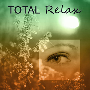 Total Relax - Peaceful New Age, Healing Relaxation, Soothing Sounds