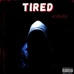 Tired (Explicit)