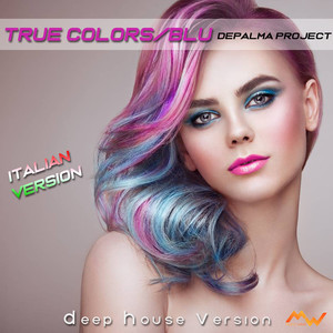 True Colors / Blu (Italian Version Deep House)