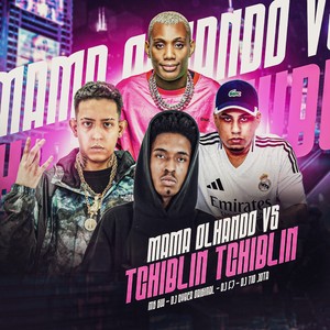 DJ Cyber Original - MAMA OLHANDO VS TCHIBLIN TCHIBLIN (Explicit)