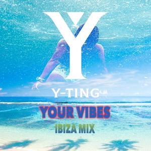 Your Vibes (Ibiza Mix)