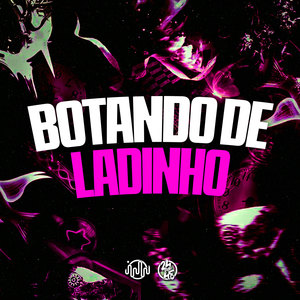Botando de Ladinho (Explicit)