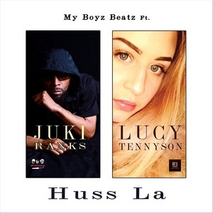 Huss La (feat. Juki Ranks & Lucy Tennyson)