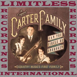 Can The Circle Be Unbroken, Country Music's First Family (HQ Remastered Version)