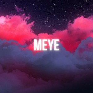 Meye (Explicit)