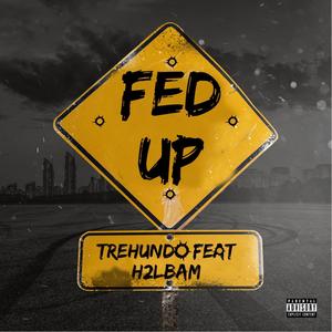 FED UP (feat. H2lbam) [Explicit]