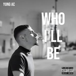 Who I’ll Be (Explicit)