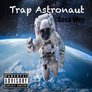 Trap Astronaut (Explicit)