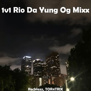 1v1 Rio Da Yung Og Mixx (Explicit)