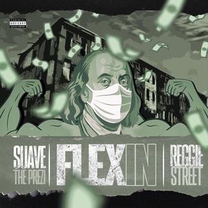 Flexin (feat. Reggie Street) (Explicit)
