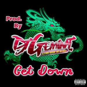 Get Down (feat. Lass Shellz & Glay Moe) (Prod. by Dj Gemini|Explicit)